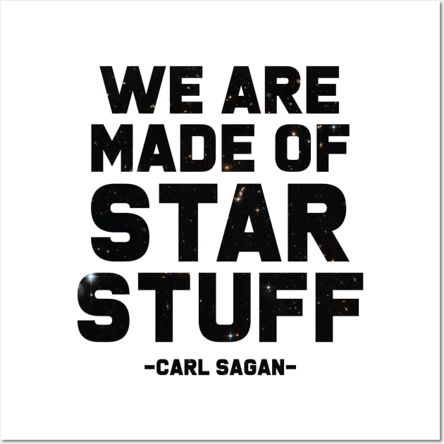 We Are Made of Star Stuff - Carl Sagan Quote Wall Art by BTXstore